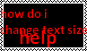 a stamp with text that says 'how do you change text size help.' the text is spilling over the edge of the stamp.